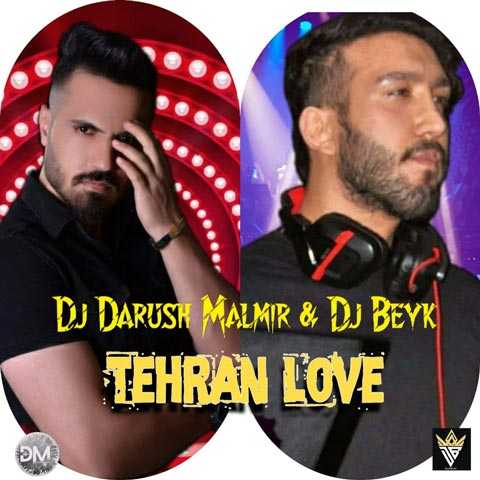 دانلود پادکست دی جی داریوش مالمیر و دی جی بیک تهران لاو 1 Dj Darush Malmir Ft Dj Beyk Tehran Love
